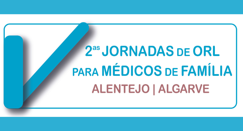 2.as Jornadas de ORL para Médicos de Família Alentejo / Algarve