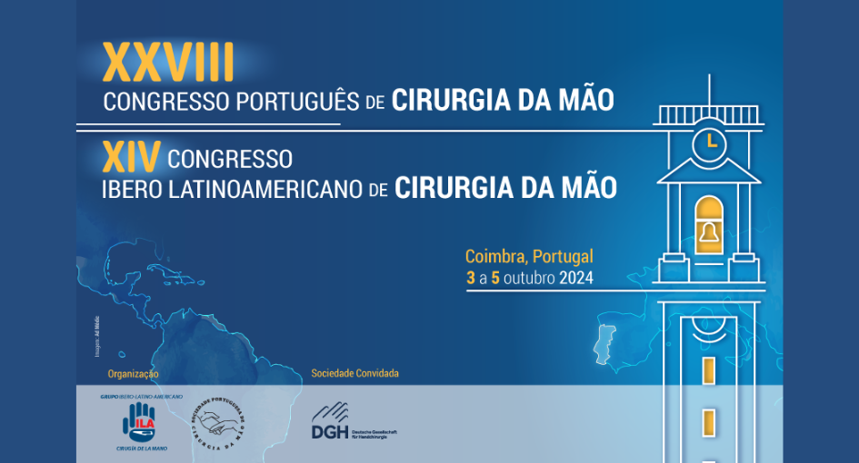 XXVIII Congresso Português de Cirurgia da Mão | XIV Congresso Ibero Latino Americano de Cirurgia da Mão